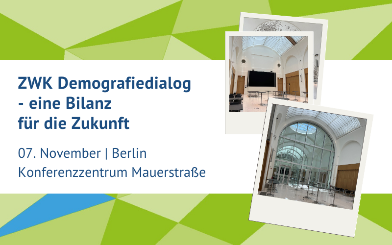 "ZWK Demografiedialog - eine Bilanz für die Zukunft" am 07. November 2024 im Konferenzzentrum Mauerstraße Berlin